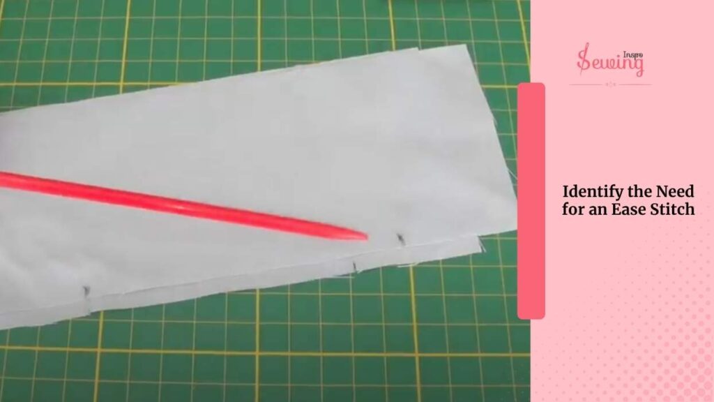 Identify the Need for an Ease Stitch