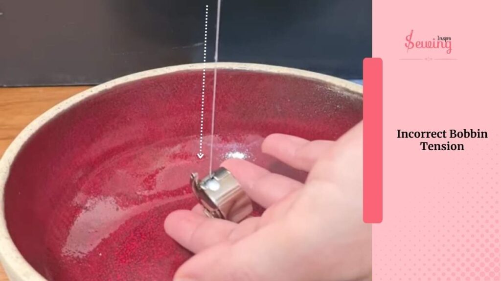 Incorrect Bobbin Tension