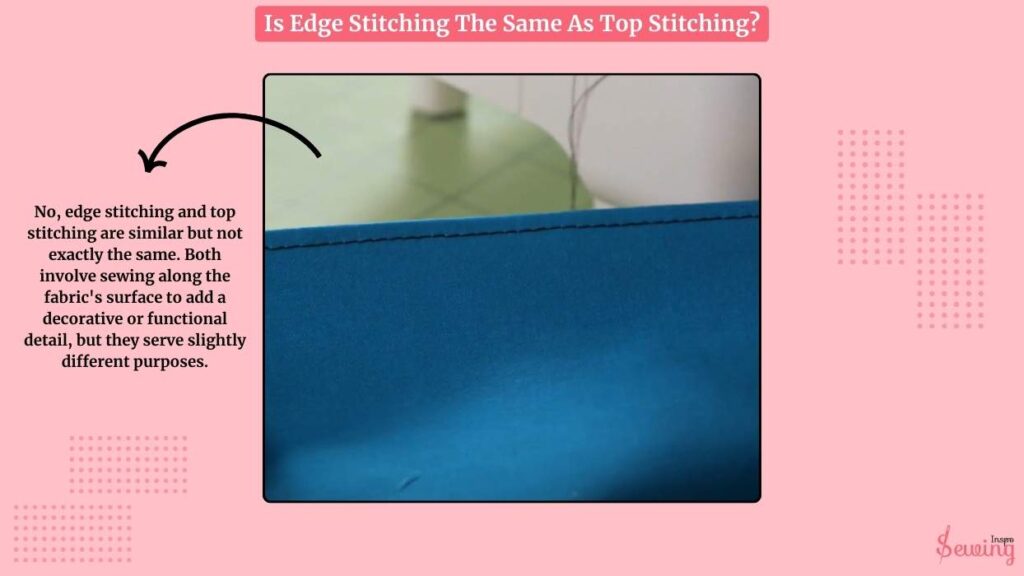 Is Edge Stitching The Same As Top Stitching
