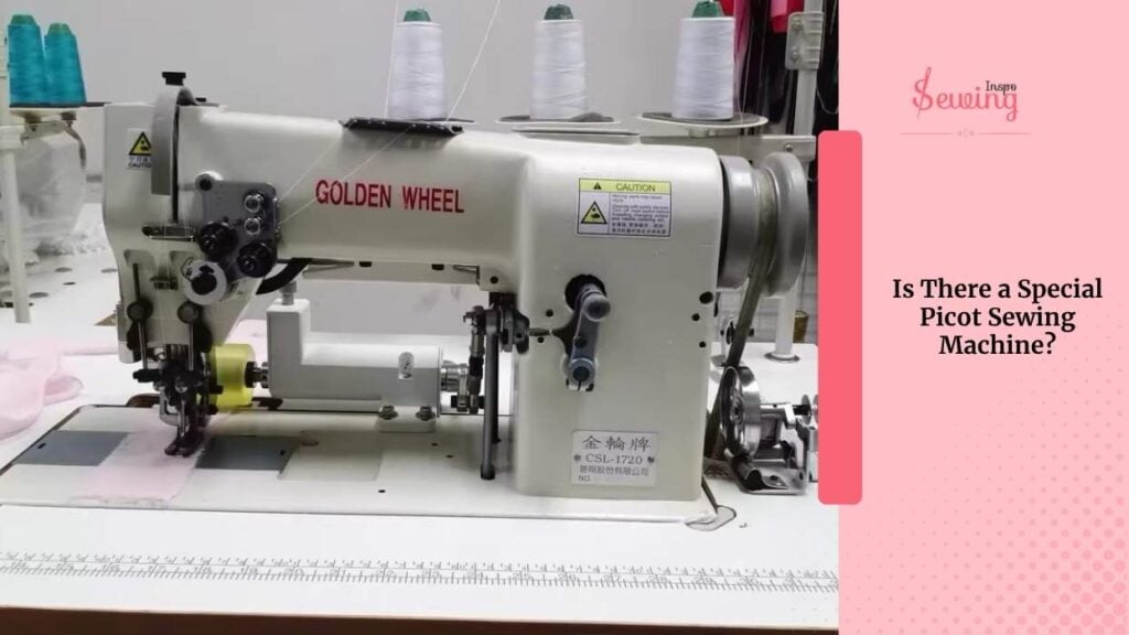 Is There A Special Picot Sewing Machine