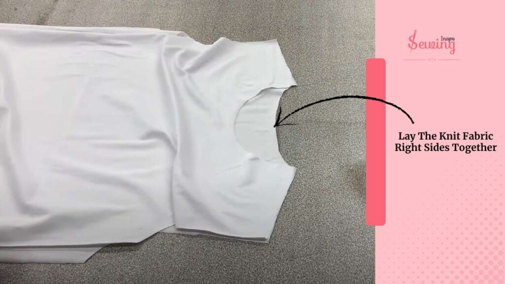 Lay The Knit Fabric Right Sides Together