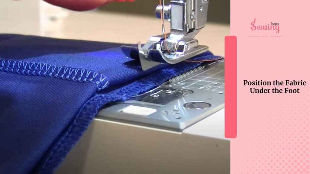 Position the Fabric Under the Foot