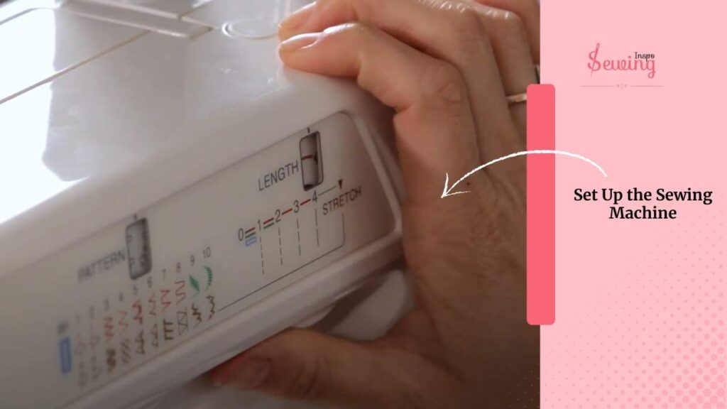 Set Up the Sewing Machine