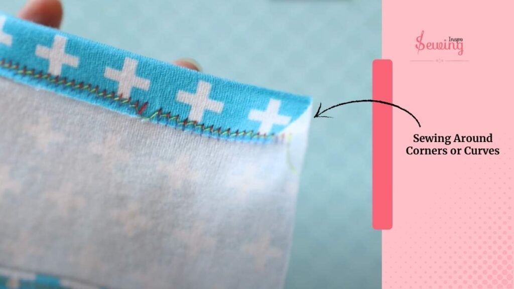 Sewing Around Corners or Curves
