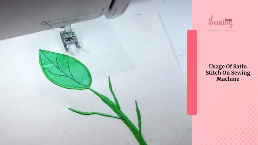 Usage Of Satin Stitch On Sewing Machine