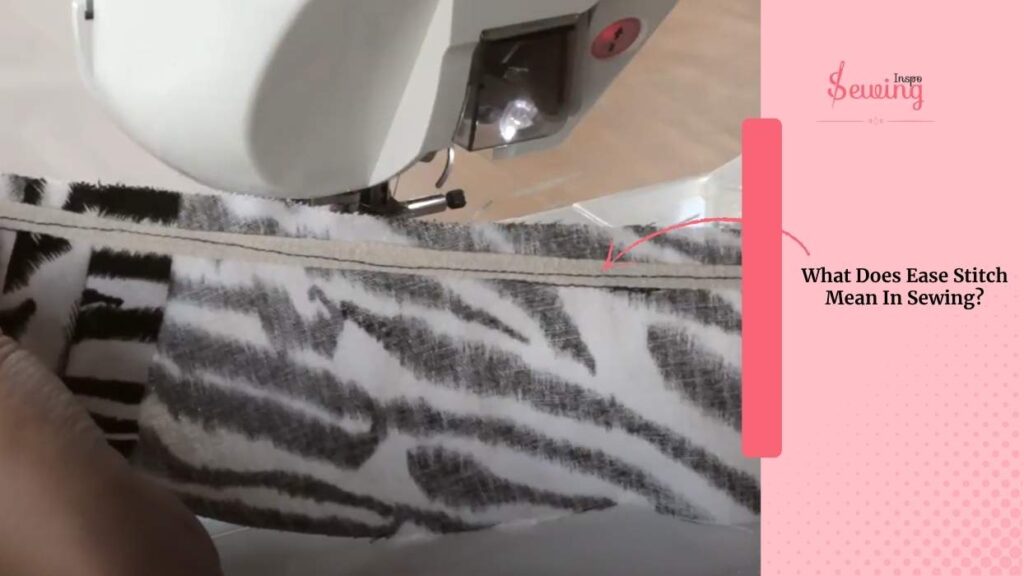 What Does Ease Stitch Mean In Sewing
