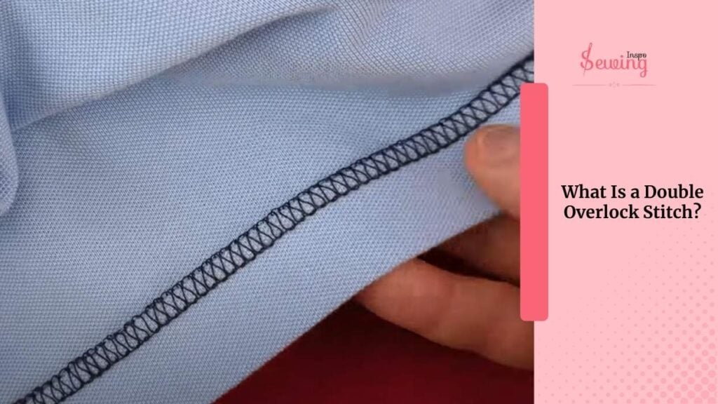 What Is a Double Overlock Stitch