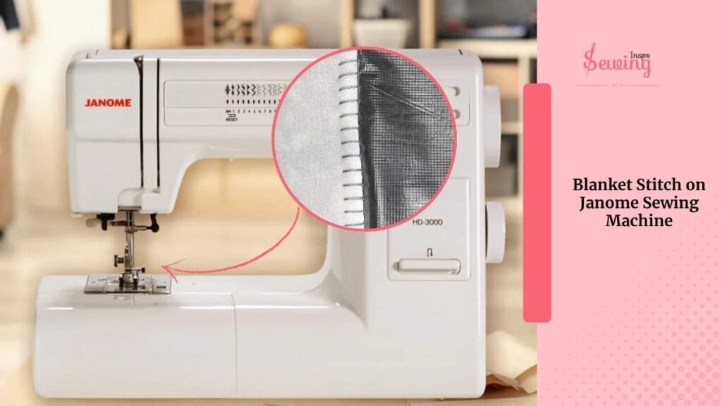 Blanket Stitch On Janome Sewing Machine