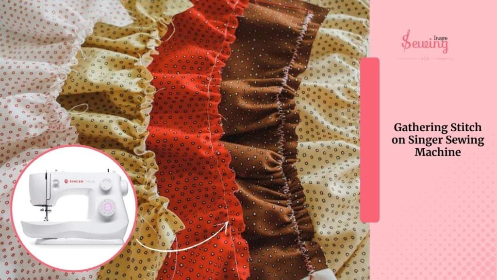 Gathering Stitch On Singer Sewing Machine
