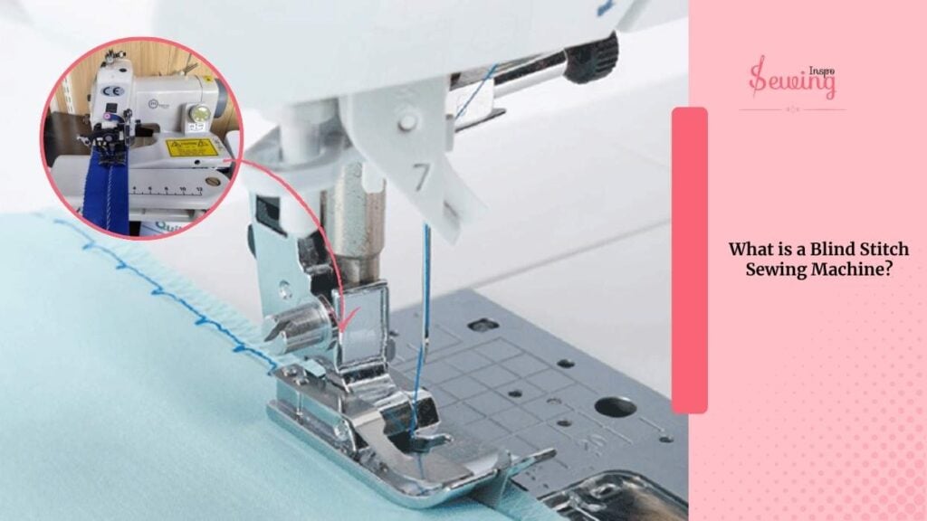 What Is A Blind Stitch Sewing Machine