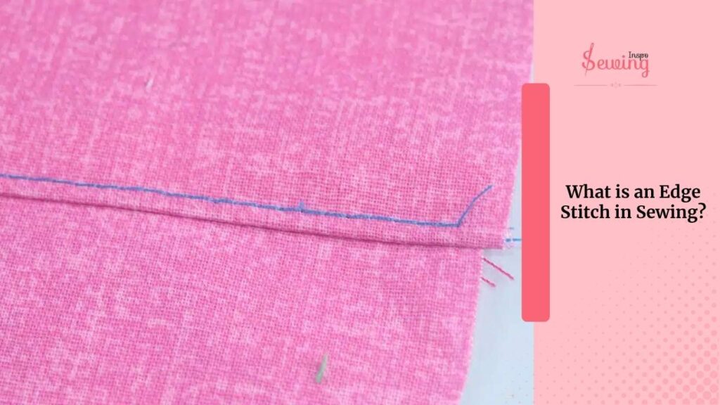What Is An Edge Stitch In Sewing