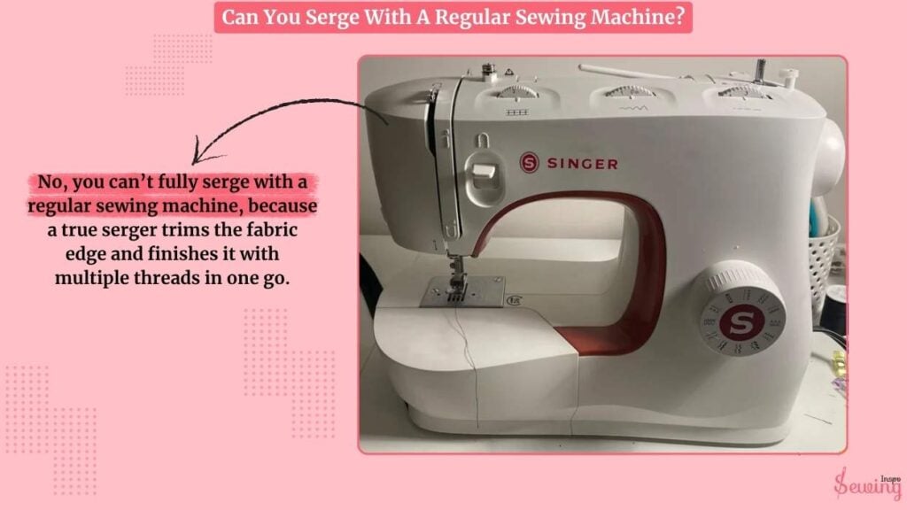 Can You Serge With A Regular Sewing Machine