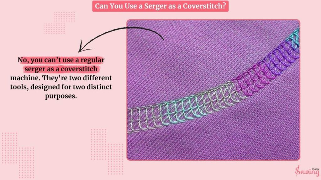 Can You Use A Serger As A Coverstitch