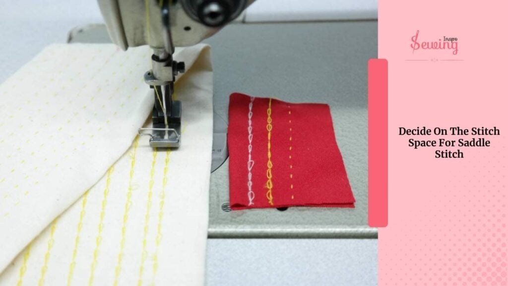 Decide On The Stitch Space For Saddle Stitch