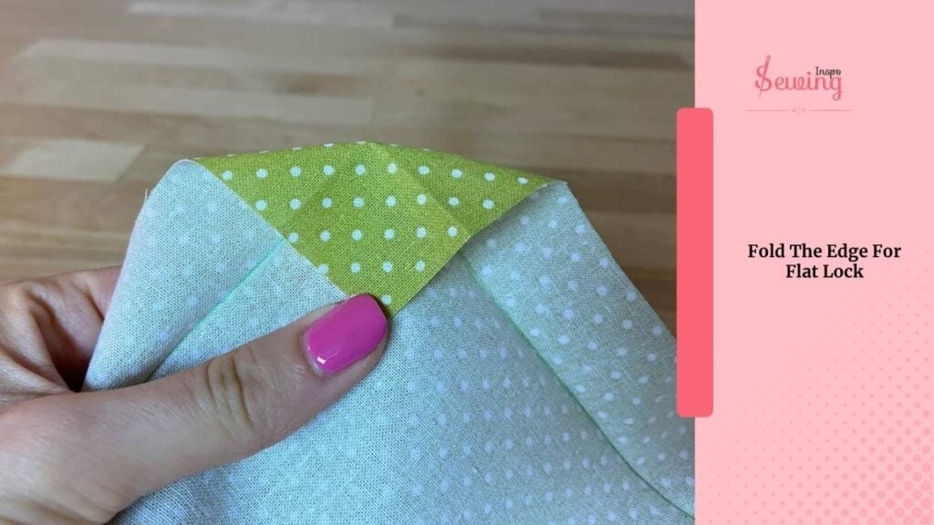 Fold The Edge For Flat Lock
