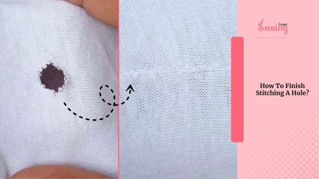 How To Finish Stitching A Hole