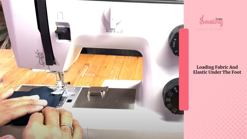Loading Fabric And Elastic Under The Foot