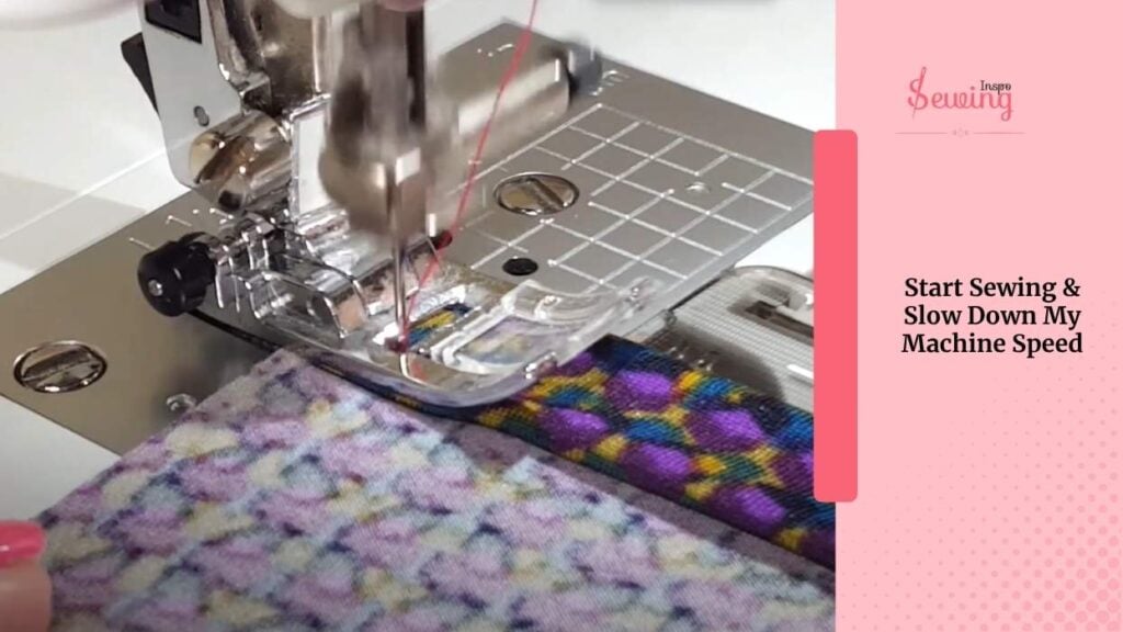 Start Sewing & Slow Down My Machine Speed