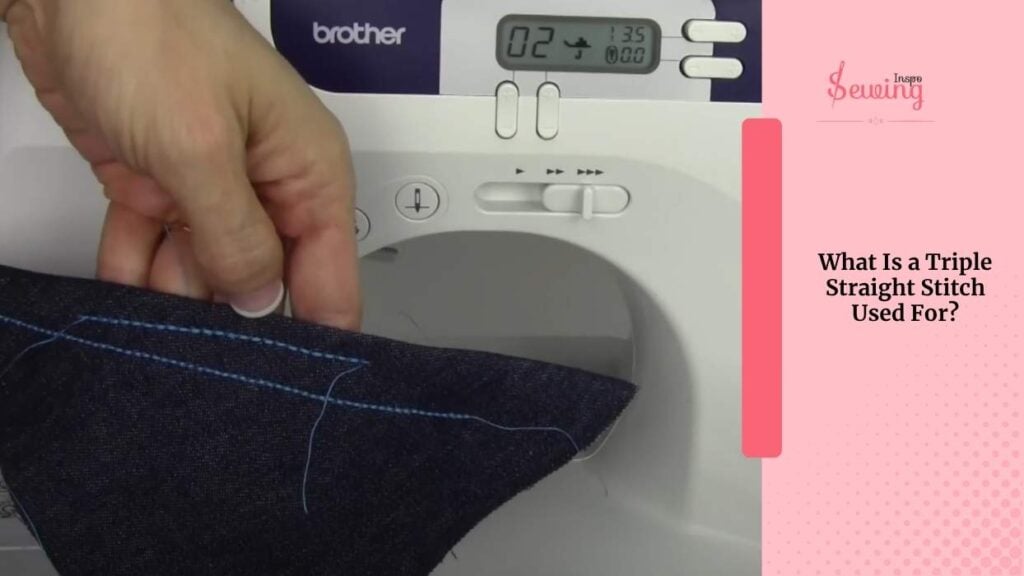 What Is A Triple Straight Stitch Used For