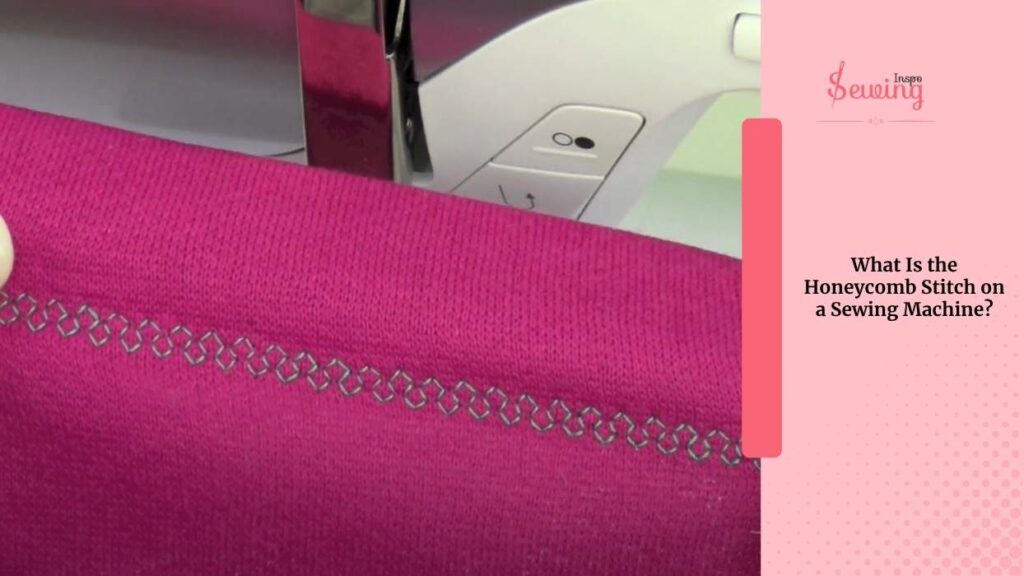 What Is The Honeycomb Stitch On A Sewing Machine