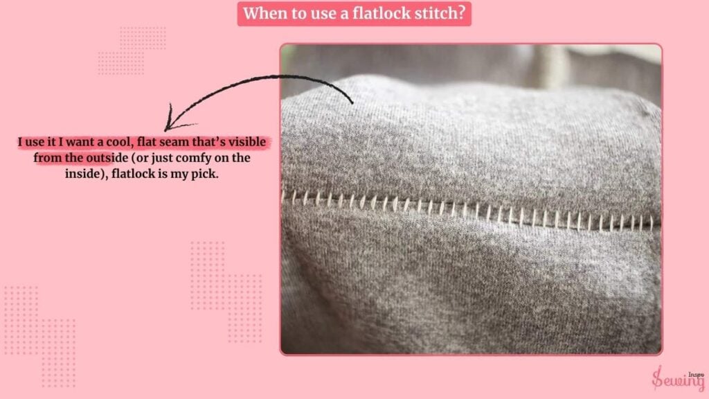 When to use a flatlock stitch
