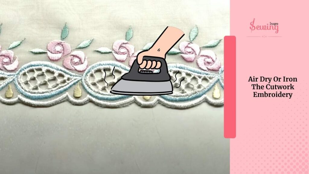 Air Dry Or Iron The Cutwork Embroidery