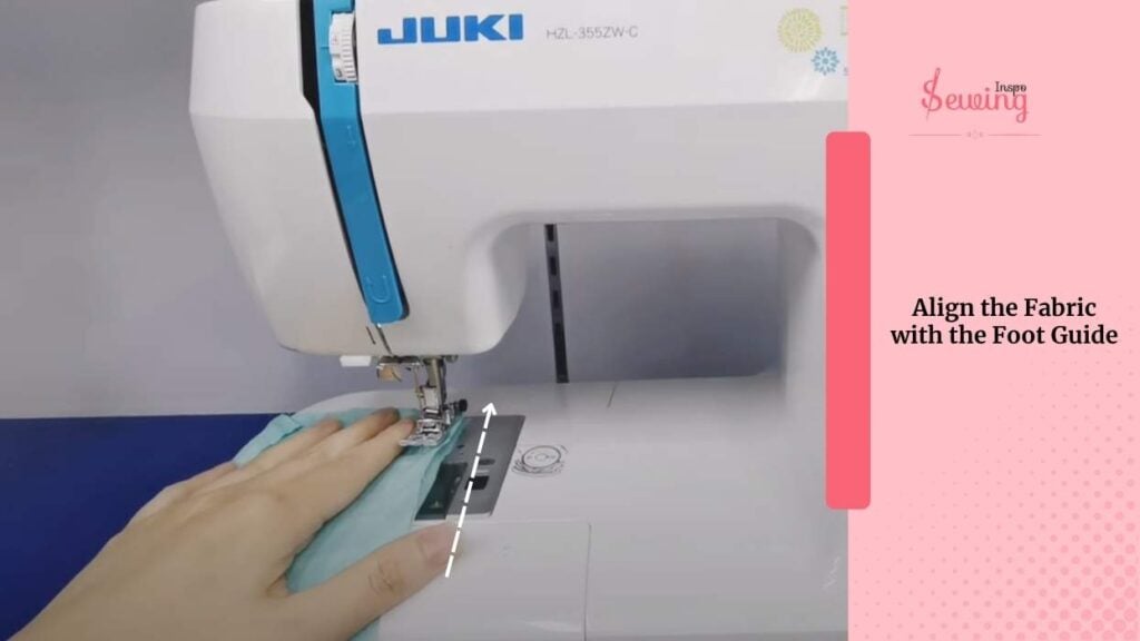 Align the Fabric with the Foot Guide