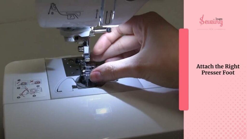 Attach the Right Presser Foot