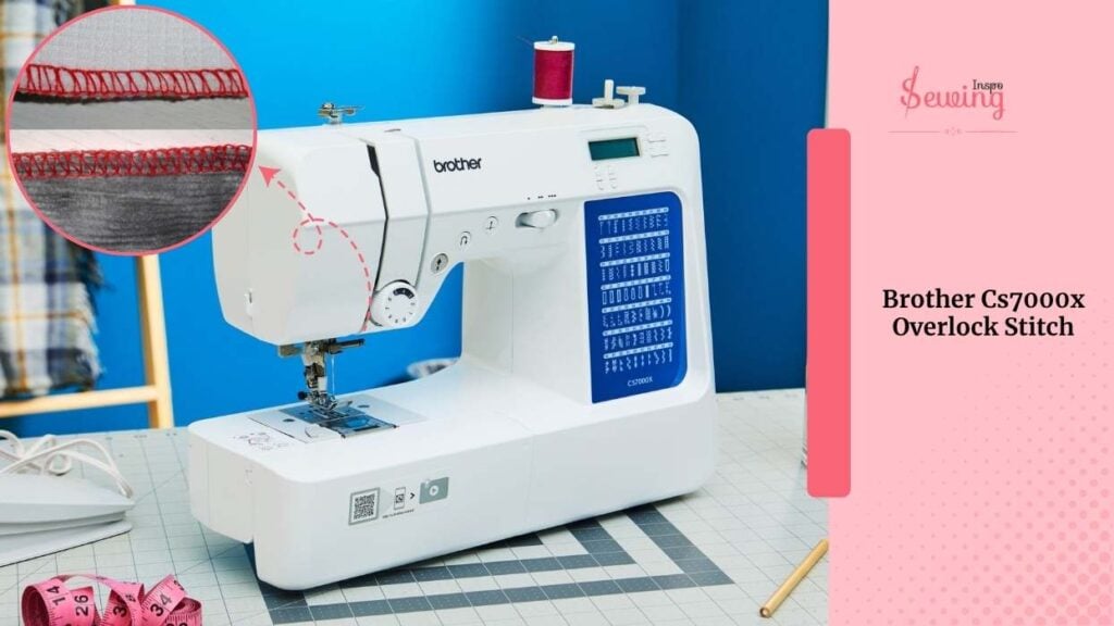 Brother Cs7000x Overlock Stitch