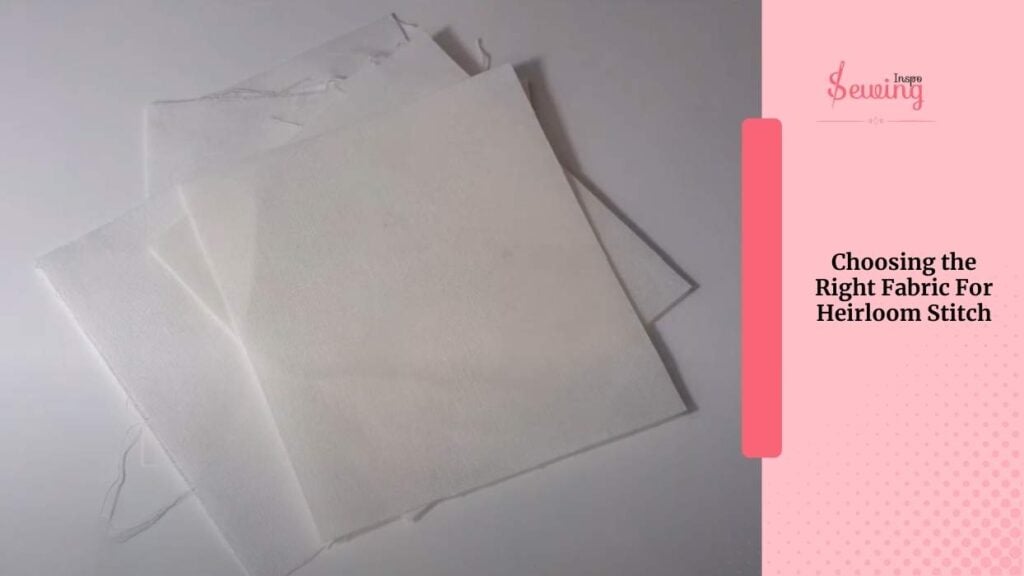 Choosing the Right Fabric For Heirloom Stitch