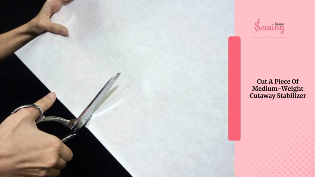Cut A Piece Of Medium-Weight Cutaway Stabilizer