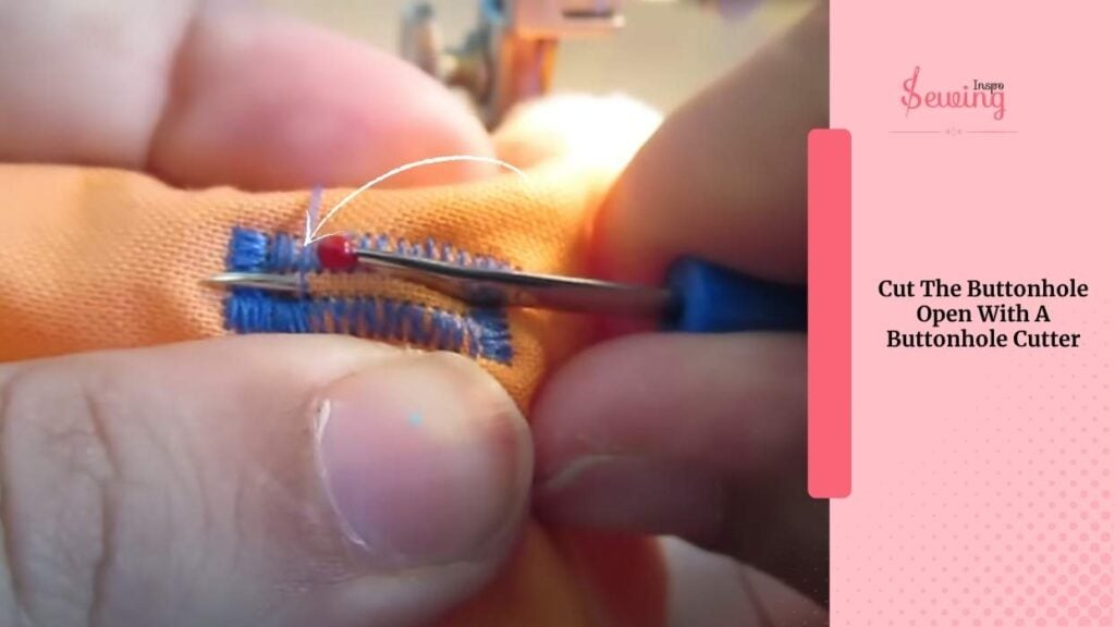 Cut The Buttonhole Open With A Buttonhole Cutter