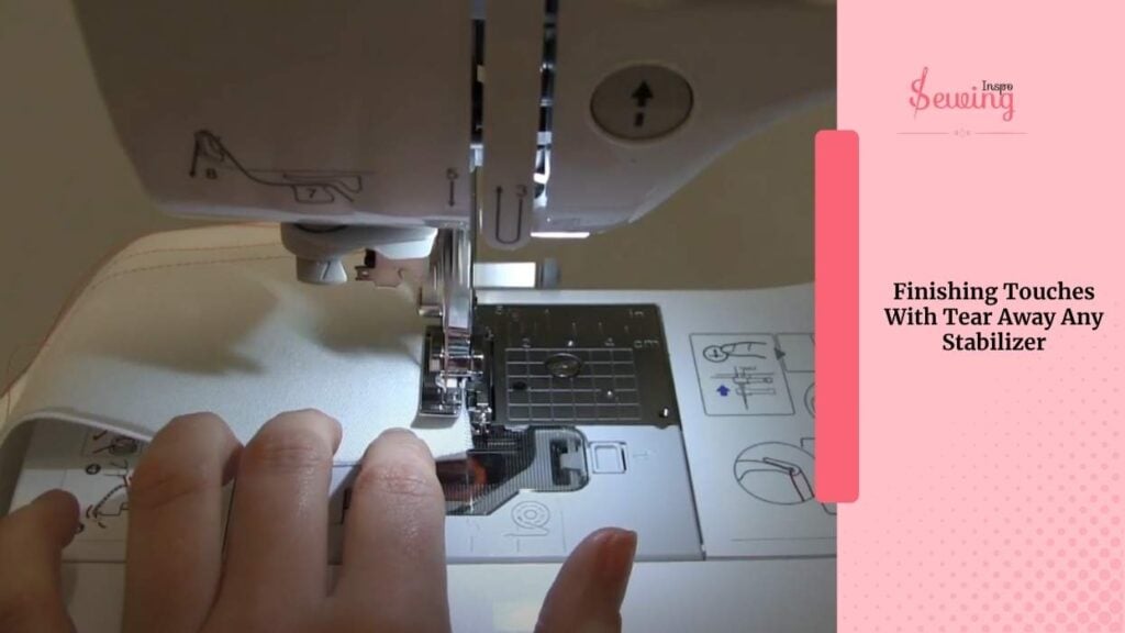 Finishing Touches With Tear Away Any Stabilizer