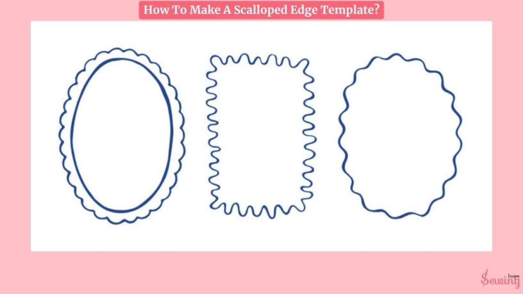 How To Make A Scalloped Edge Template