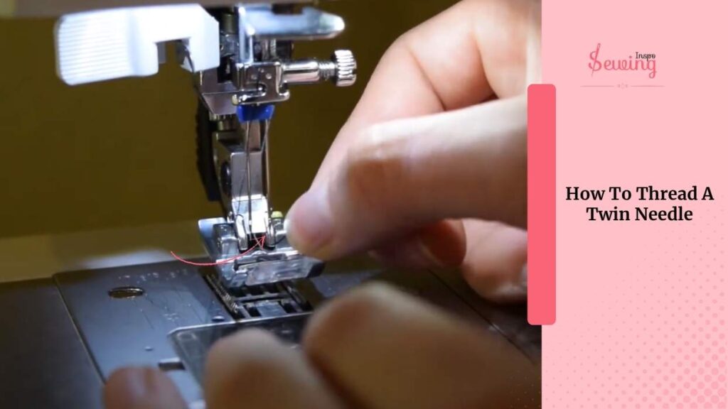 How To Thread A Twin Needle