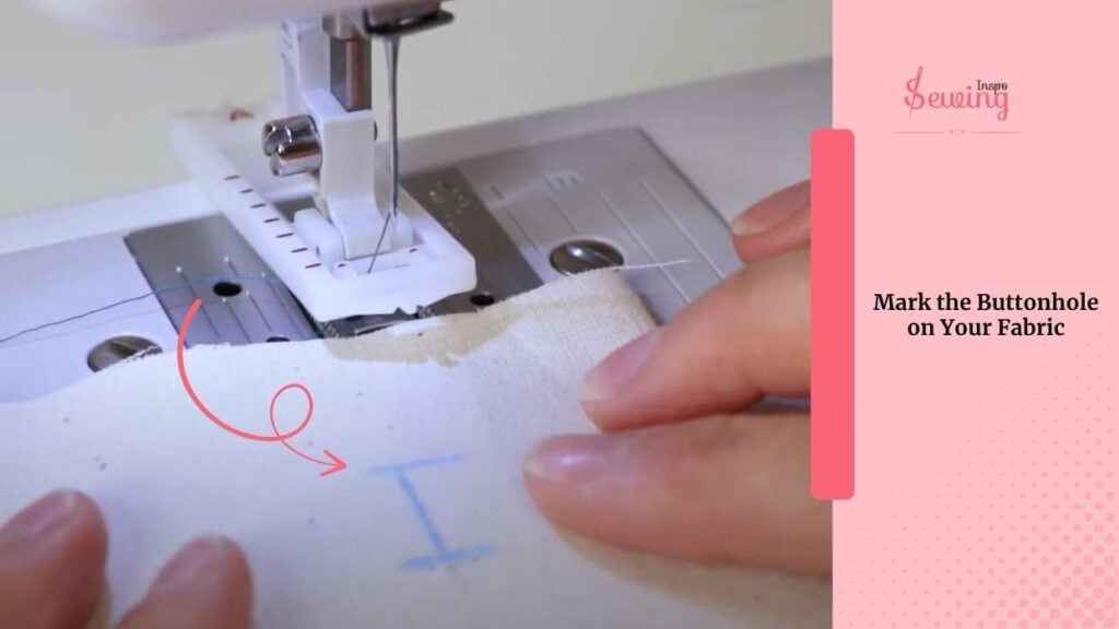 Mark the Buttonhole on Your Fabric