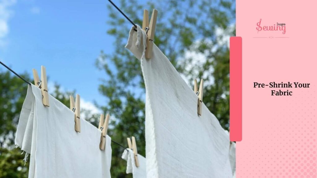 Pre-Shrink Your Fabric
