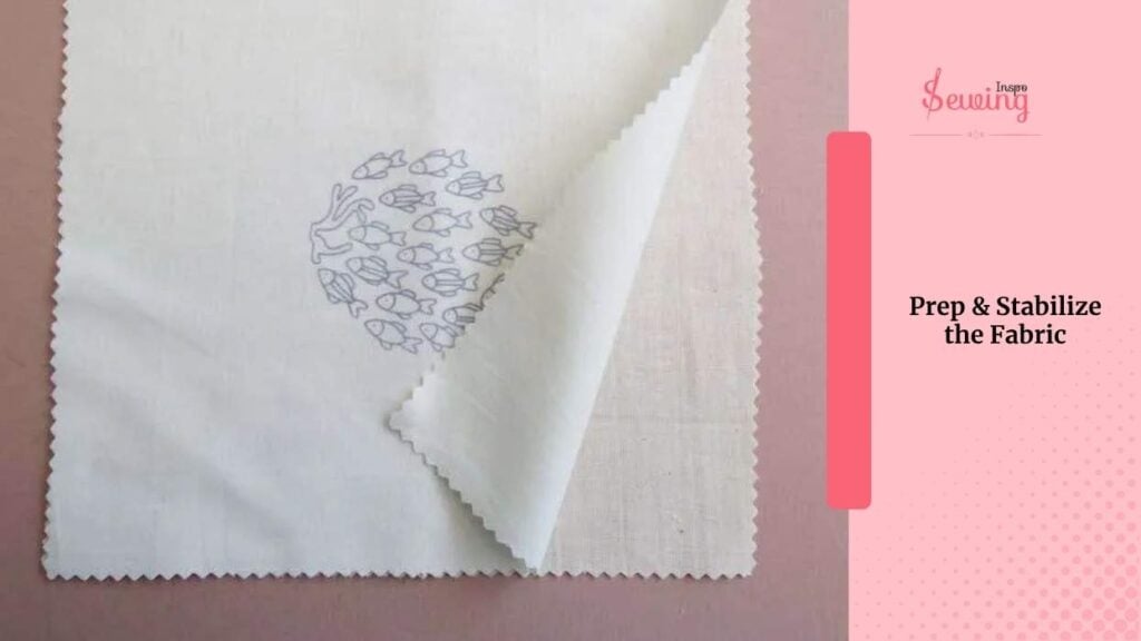 Prep & Stabilize the Fabric