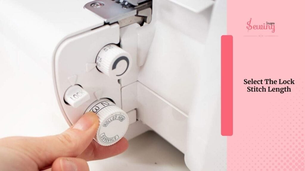 Select The Lock Stitch Length