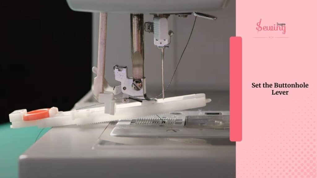 Set the Buttonhole Lever