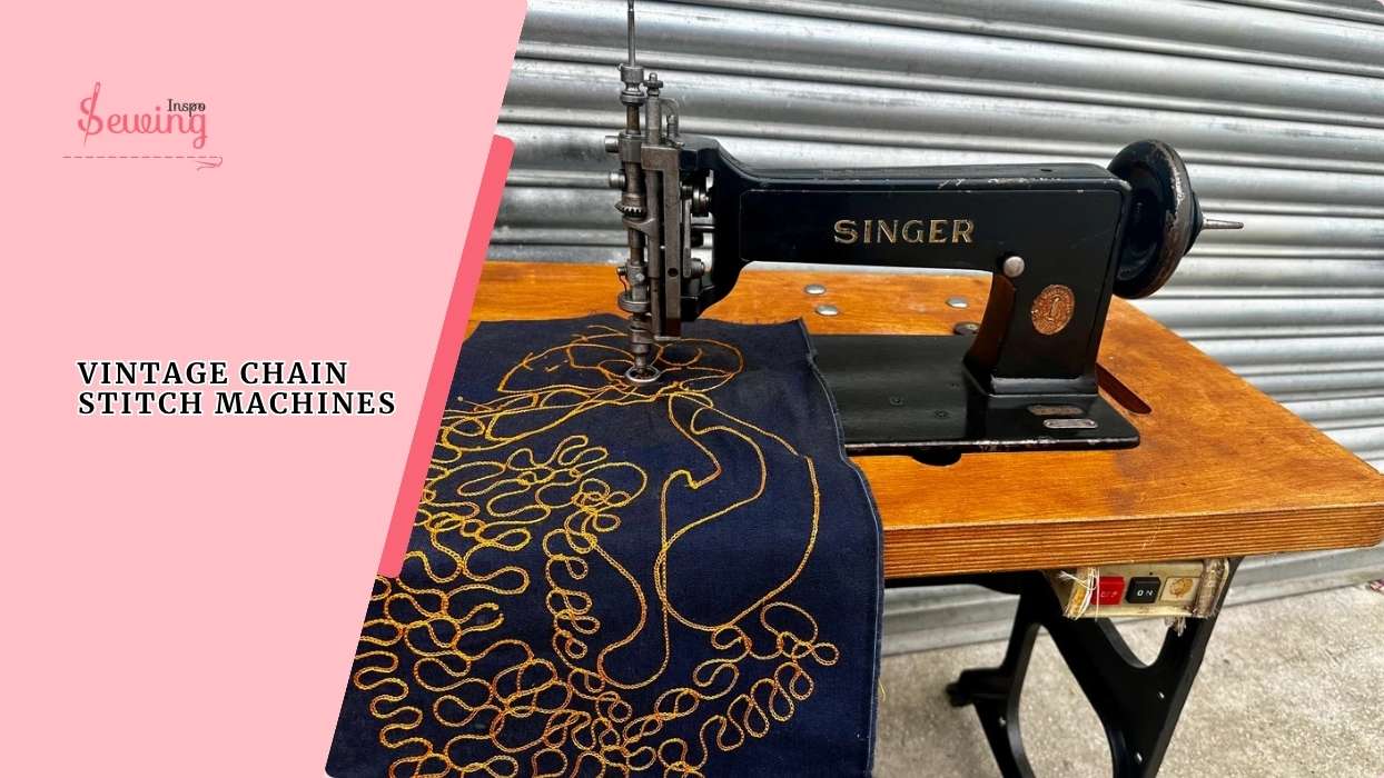 Vintage Chain Stitch Machines| How They Work and Why They’re Still Loved