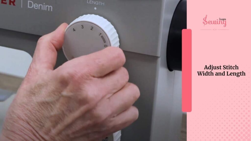 Adjust Stitch Width and Length