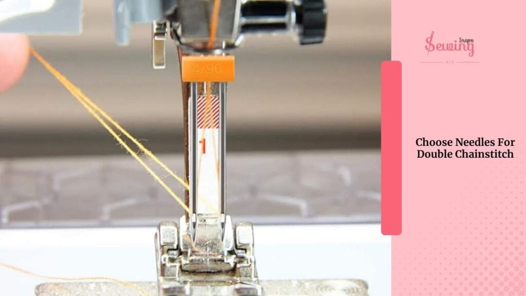 Choose Needles For Double Chainstitch
