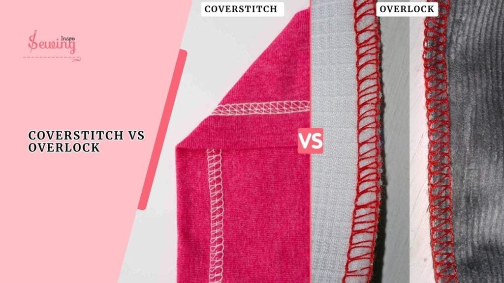 Coverstitch Vs Overlock Stitch