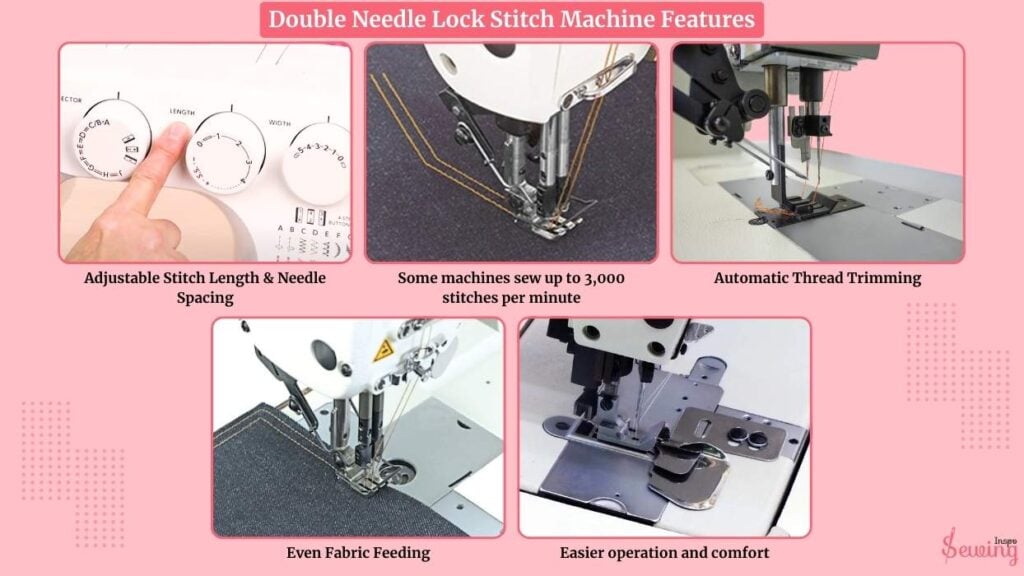 Double Needle Lock Stitch Machine Features