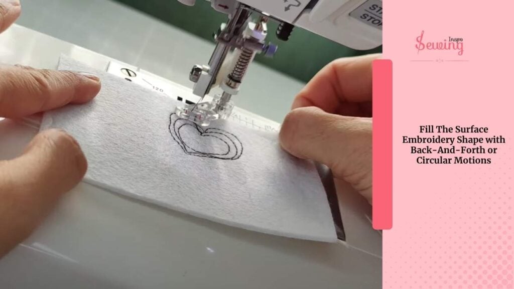 Fill The Surface Embroidery Shape With Back-And-Forth Or Circular Motions
