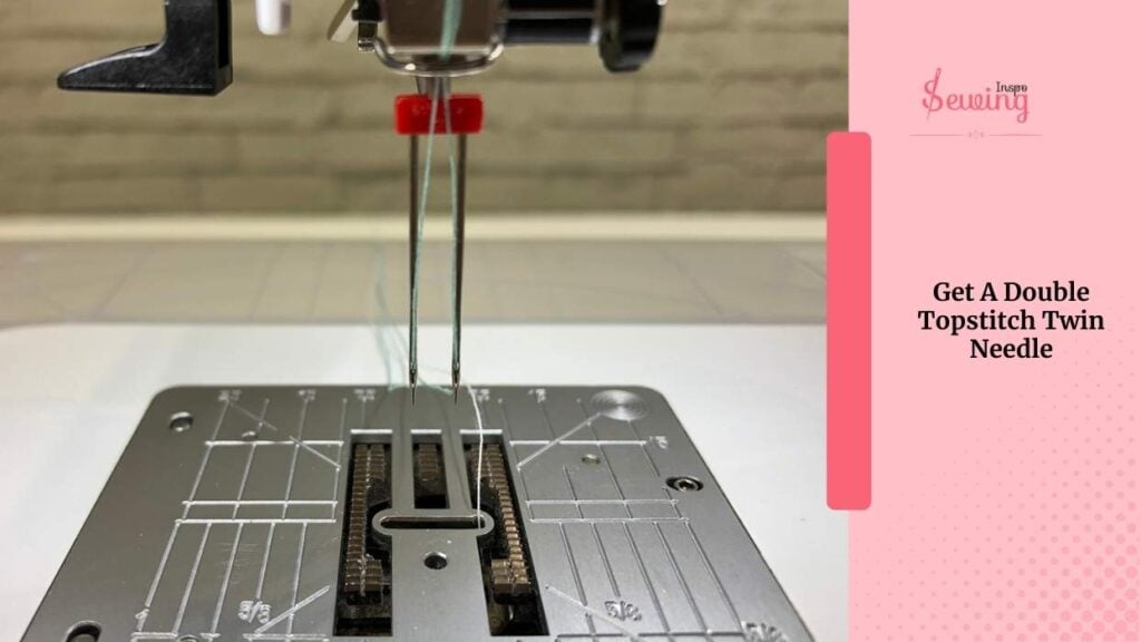 Get A Double Topstitch Twin Needle