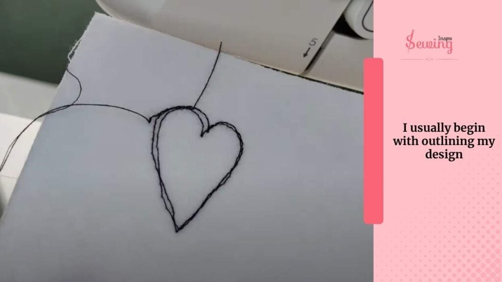 I usually begin with outlining my design