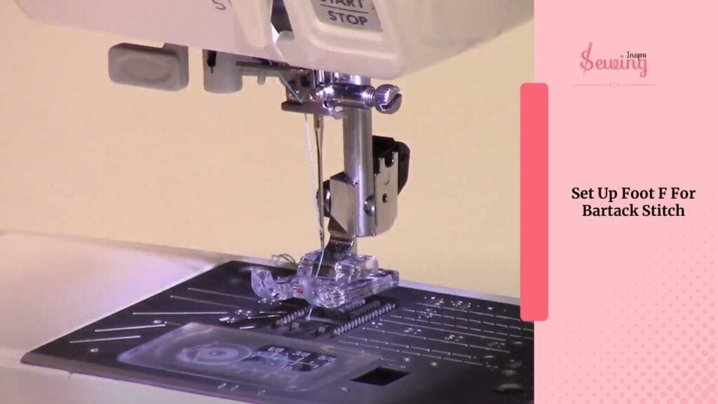 Set Up Foot For Bartack Stitch