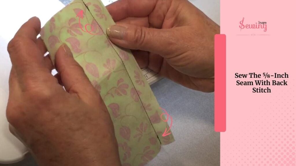Sew The ⅝-Inch Seam With Back Stitch